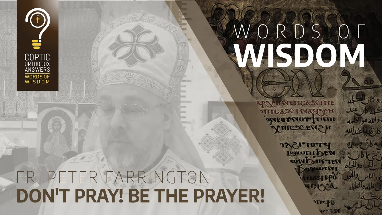 Don't pray! Be the prayer!