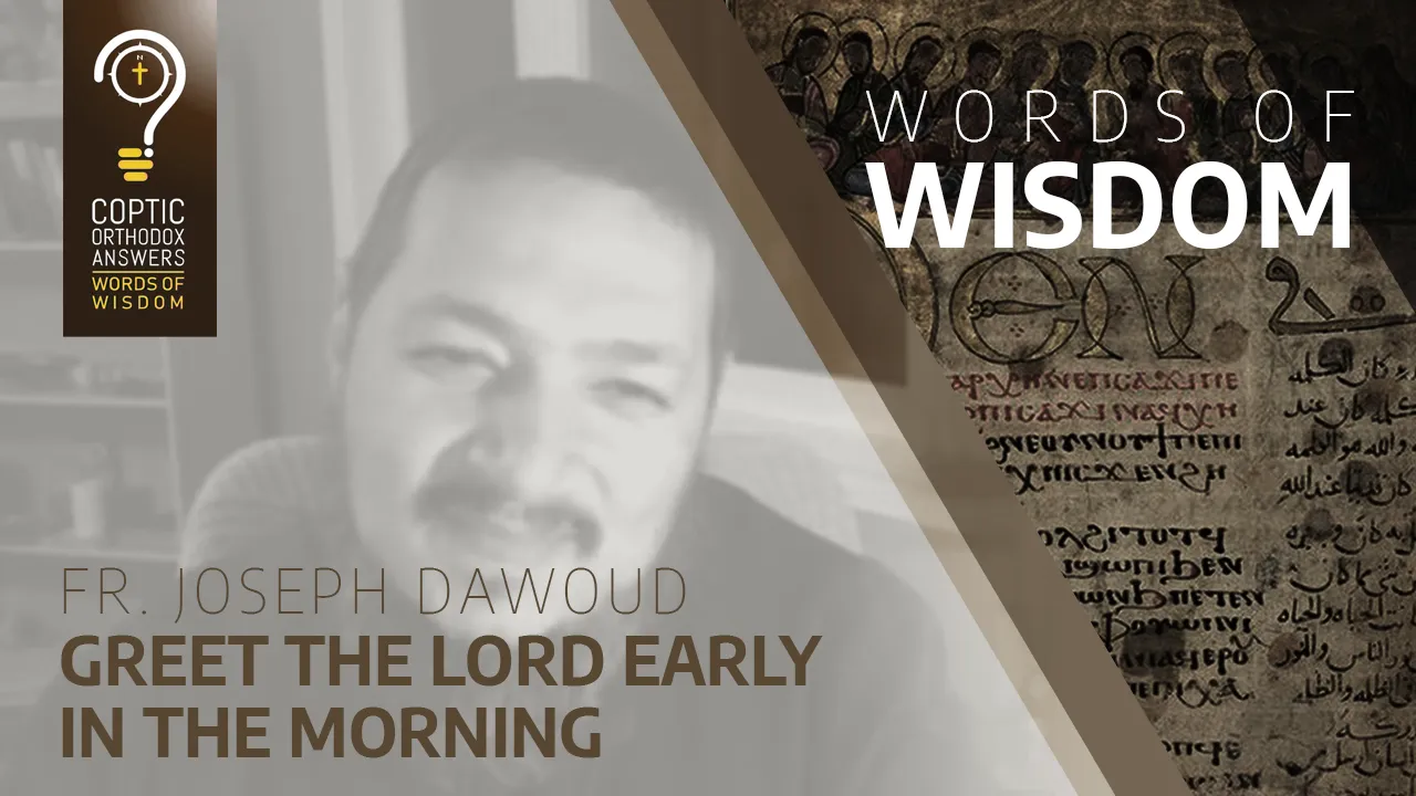 Greet the Lord early in the morning